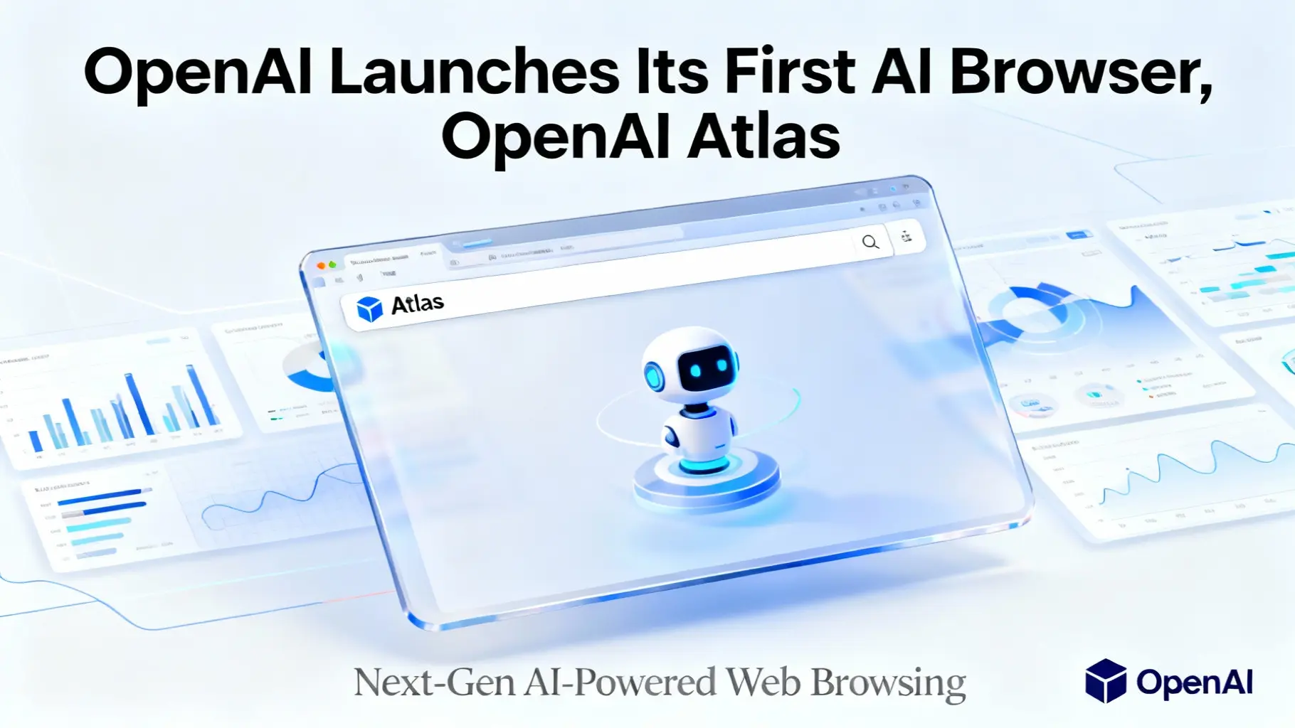 OpenAI Launches Its First AI Browser, Atlas — Reshaping the Portal to Human-Computer Interaction